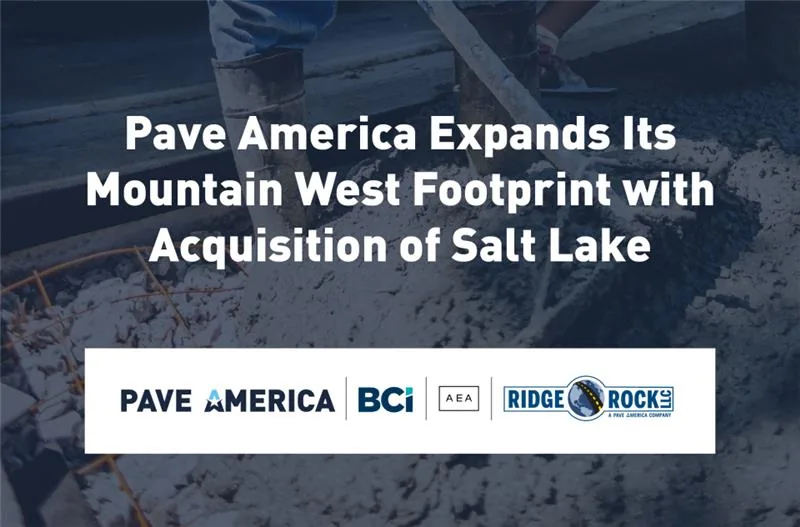 Read more about the article Pave America Expands Its Mountain West Footprint with Acquisition of Salt Lake City-Based Ridge Rock, Inc.